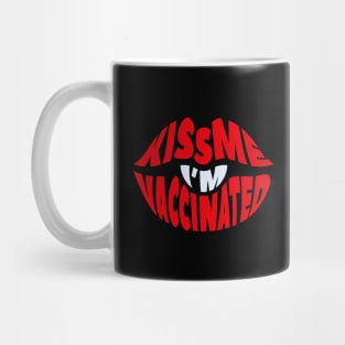 lips from the text kiss me I'm vaccinated Mug